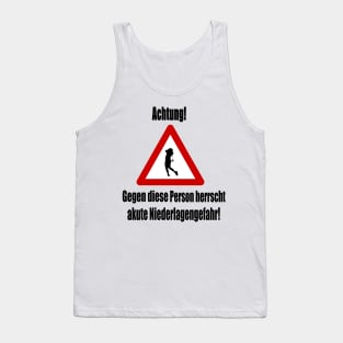 Achtung! Akute Niederlagengefahr! Tank Top